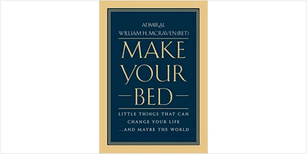 Make Your Bed – Little Things That Can Change Your Life…And Maybe the World