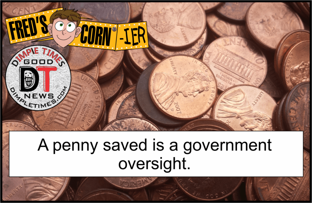 A penny saved - Freds Cornier