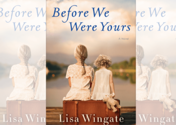 Before We Were Yours By Lisa Wingate