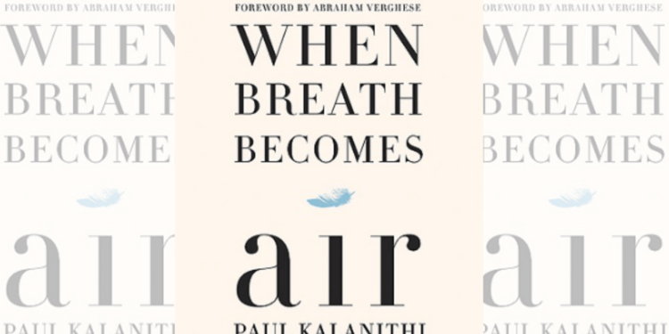 When Breath Becomes Air by Paul Kalanithi