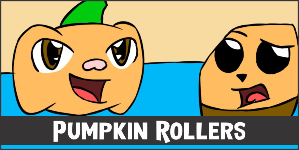 Pumpkin Rollers Comic: Go...Rill...A