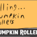 Pumpkin Rollers comic – Here’s a story