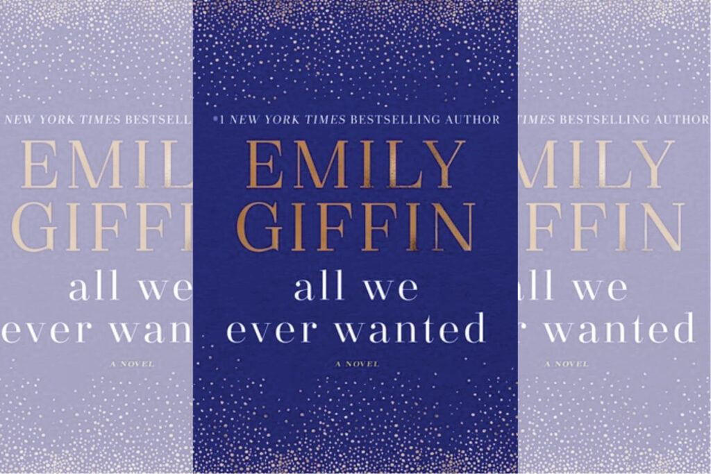 All We Ever Wanted By Emily Giffin