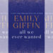 All We Ever Wanted By Emily Giffin