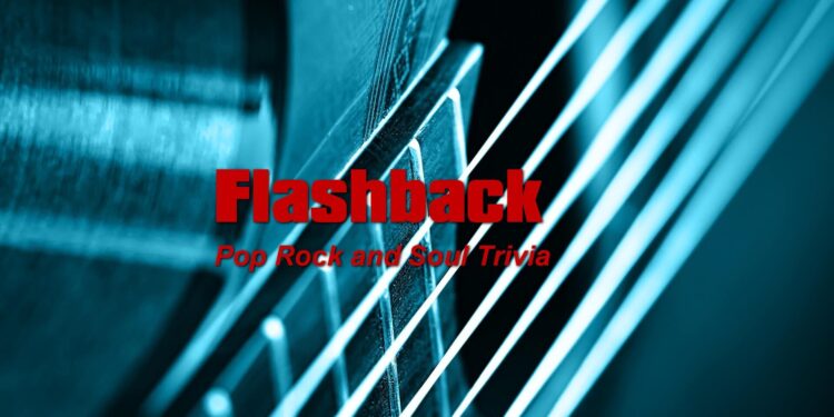 Flashback Pop Rock and Soul Trivia 2022