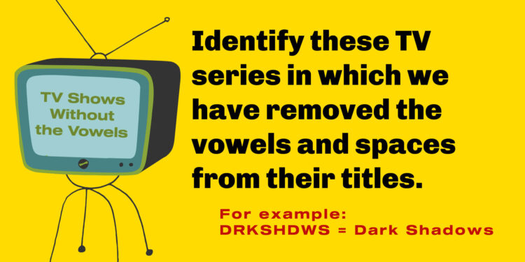TV Shows Without the Vowels