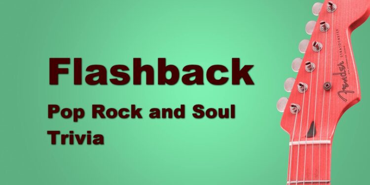 Flashback Pop Rock and Soul Trivia