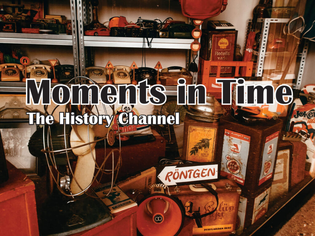 Moments in Time by History Channel