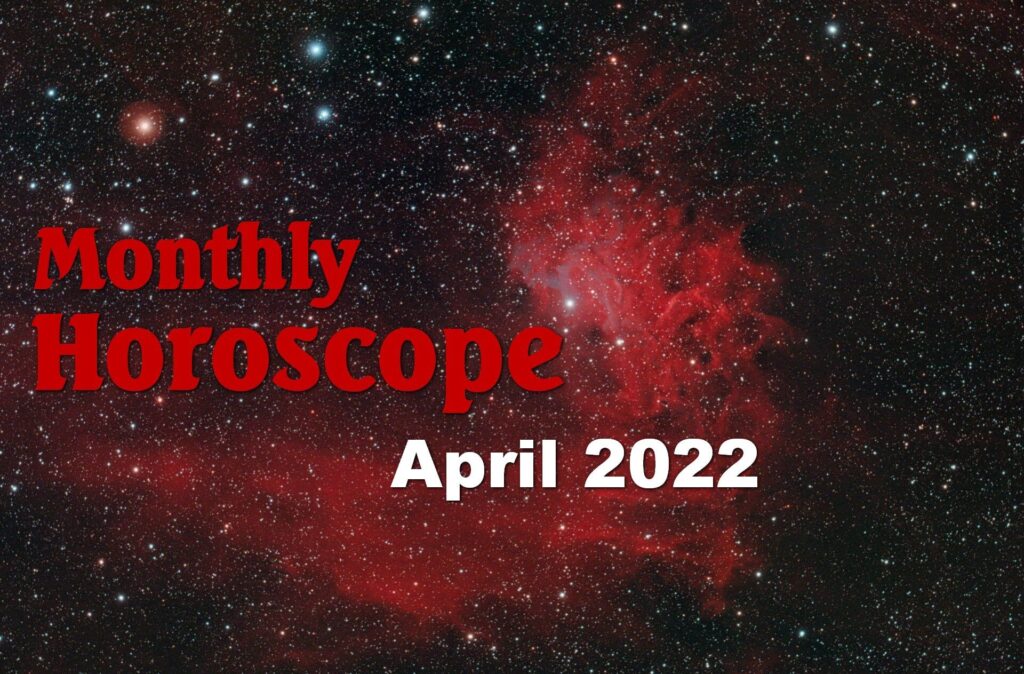 April Monthly Horoscope 2022