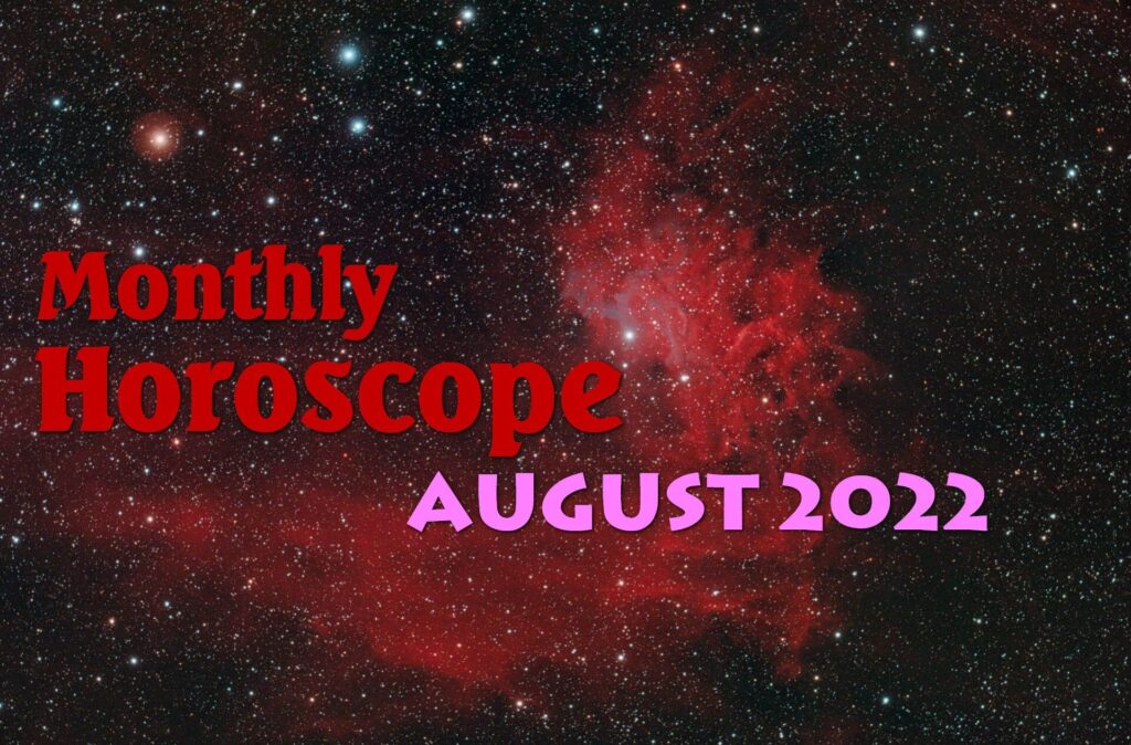 August Monthly Horoscope 2022