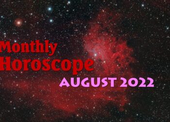 August Monthly Horoscope 2022