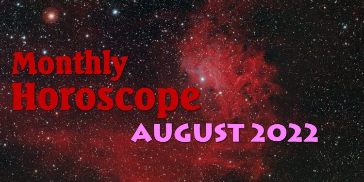 August Monthly Horoscope 2022